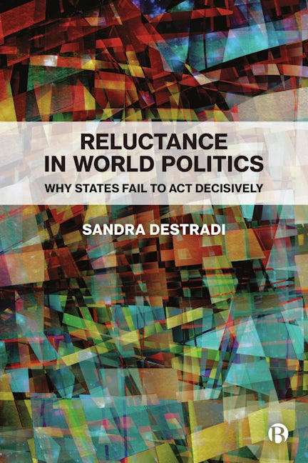 Book cover image for Reluctance in World Politics ISBN: 9781529230239